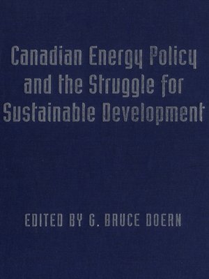 cover image of Canadian Energy Policy and the Struggle for Sustainable Development
